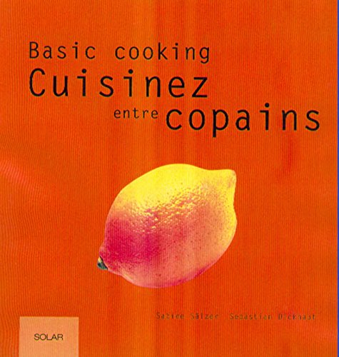 Stock image for Basic Cooking : Cuisiner Entre Copains for sale by RECYCLIVRE