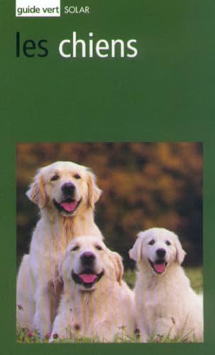 Les chiens du monde - guide vert (French Edition)