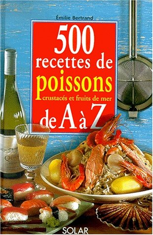 9782263031045: 500 recettes de poissons, crustacs et fruits de mer de A  Z