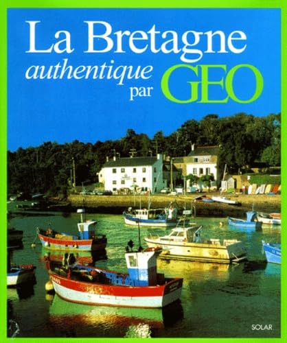 Beispielbild fr La Bretagne authentique par GEO zum Verkauf von WorldofBooks