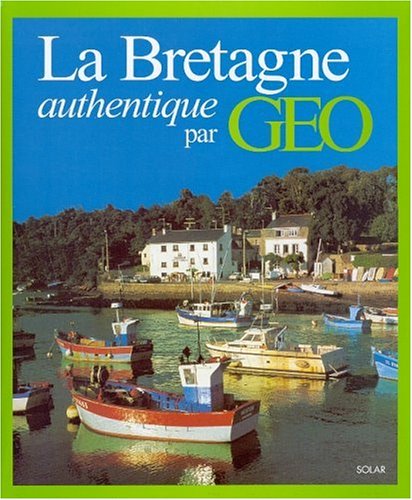 Stock image for La Bretagne authentique par GEO for sale by WorldofBooks