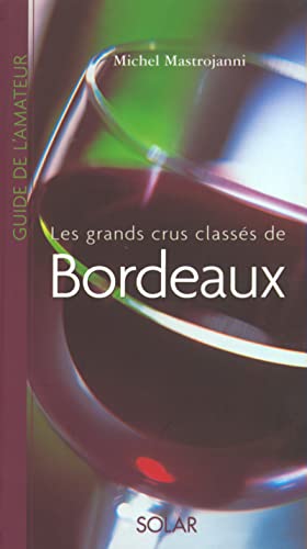 Beispielbild fr Les Grands crus classs de Bordeaux zum Verkauf von Ammareal