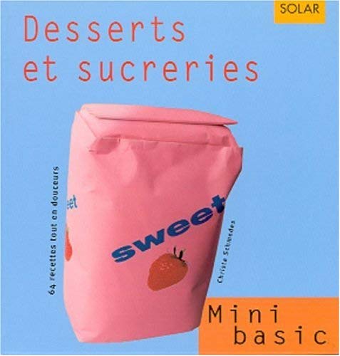 Stock image for Desserts et sucreries. 64 recettes en douceurs for sale by Ammareal