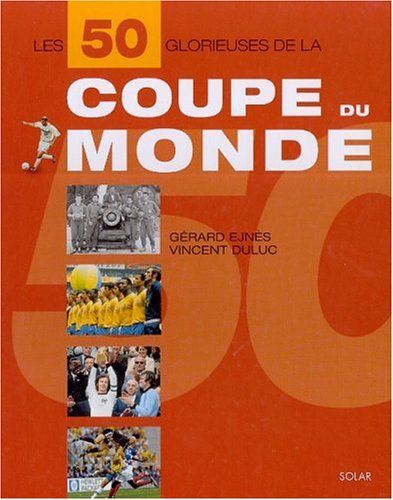 Beispielbild fr Les 50 Glorieuses De La Coupe Du Monde zum Verkauf von WorldofBooks