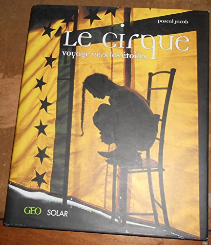 9782263032905: Le Cirque : Voyage vers les toiles
