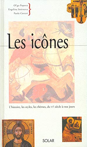 9782263033490: Les Icones. L'Histoire, Les Styles, Les Themes, Du Vieme Siecle A Nos Jours
