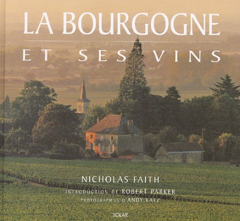 La Bourgogne et ses vins (Hors Collection) - Nicholas Faith