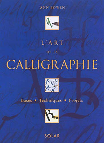 9782263033865: L'art de la calligraphie.: Initiation  la calligraphie