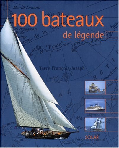 Beispielbild fr 100 bateaux de lgende zum Verkauf von Ammareal
