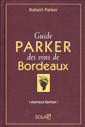 Beispielbild fr GUIDE PARKER VINS DE BORDEAUX zum Verkauf von Ammareal