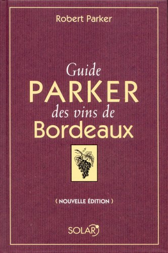 9782263034329: Guide Parker des vins de Bordeaux