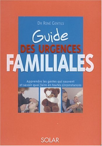Imagen de archivo de Le guide des urgences familiales a la venta por Ammareal