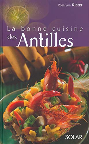Stock image for La bonne cuisine des Antilles for sale by AwesomeBooks