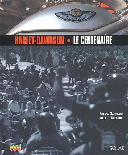 Beispielbild fr Harley-Davidson 1903-2003 : Le Centenaire zum Verkauf von medimops