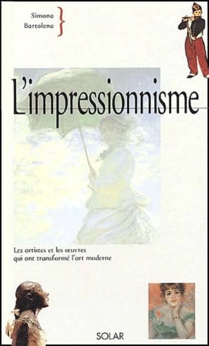 Beispielbild fr L'impressionnisme : Les artistes et les oeuvres qui ont transform l'art moderne zum Verkauf von Ammareal