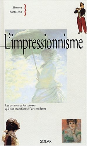 9782263035425: L'impressionnisme : Les artistes et les oeuvres qui ont transform l'art moderne