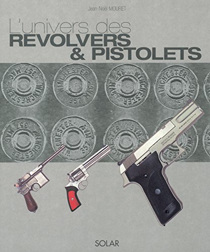 9782263035791: L'univers des revolvers & pistolets