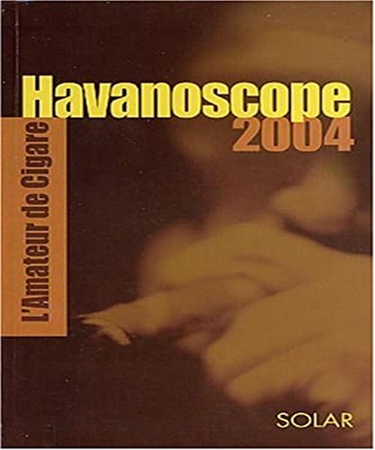 Beispielbild fr Havanoscope 2004: L'amateur de Cigare zum Verkauf von Ammareal