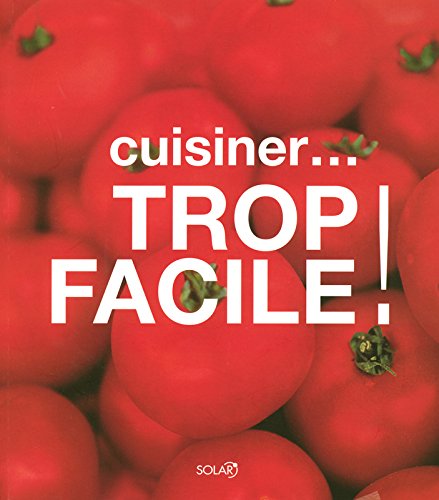 Beispielbild fr Cuisiner. trop facile !. zum Verkauf von FIRENZELIBRI SRL