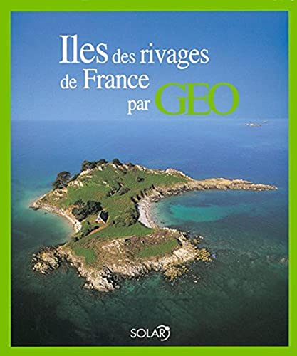 9782263037085: Iles des rivages de France par Geo