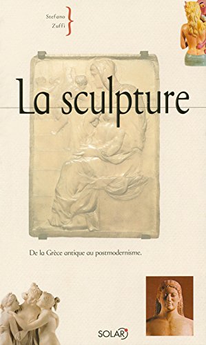 9782263037306: La sculpture: De la Grce antique au postmodernisme