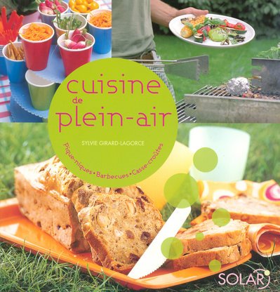 Beispielbild fr Cuisine de plein-air : Piques-niques, Barbecues, Casse-crotes zum Verkauf von Ammareal