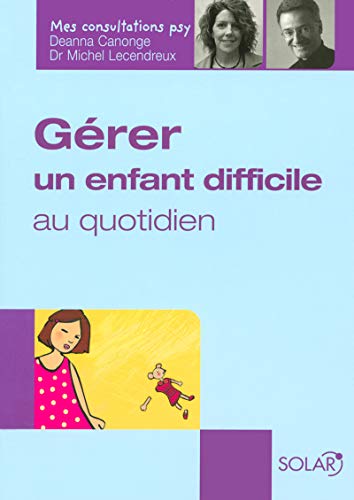 Stock image for Grer un enfant difficile au quotidien for sale by medimops