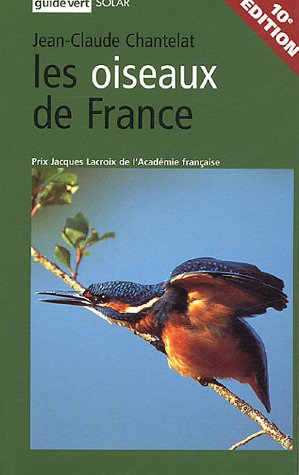 Beispielbild fr Les oiseaux de France Chantelat, Jean-Claude et Nicolau-Guillaumet, Pierre zum Verkauf von MaxiBooks