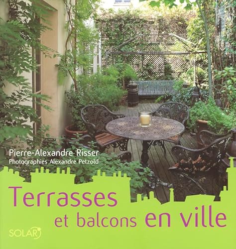 Beispielbild fr Terrasses Et Balcons En Ville zum Verkauf von RECYCLIVRE