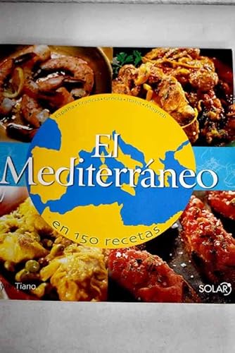 Imagen de archivo de El Mediterrneo en 150 recetas a la venta por medimops