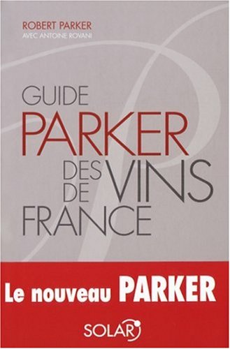 9782263040313: GUIDE PARKER DES VINS DE FRANCE--NOUVELLE EDITION