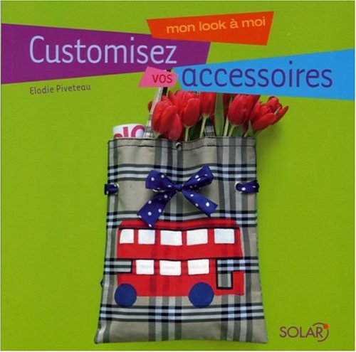 Stock image for Customisez vos accessoires for sale by Ammareal