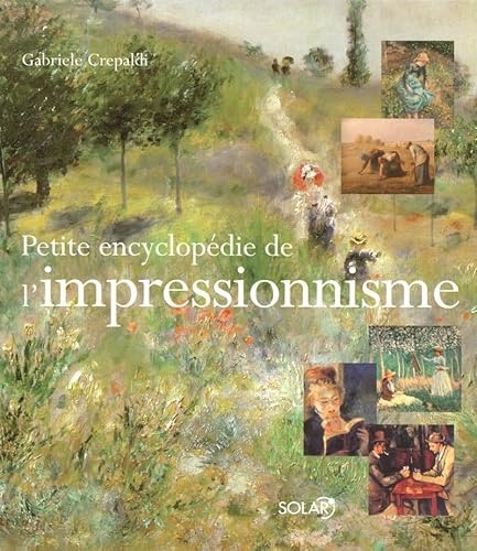 Stock image for Petite encyclopdie de l'impressionnisme for sale by medimops