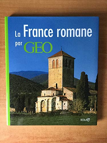 Stock image for La France romane par GEO (French Edition) for sale by ThriftBooks-Dallas