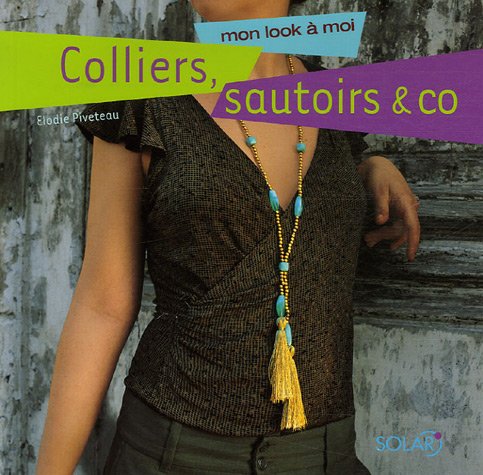 Stock image for Colliers, sautoirs & co : Mon look a moi for sale by Ammareal