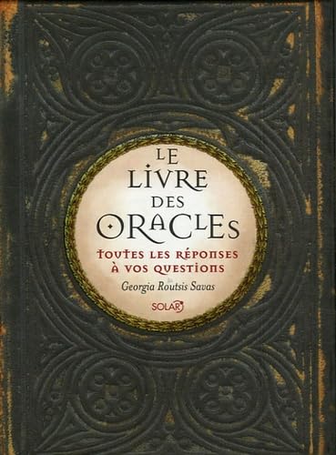 Beispielbild fr Le livre des oracles: Toutes les r ponses  vos questions zum Verkauf von WorldofBooks