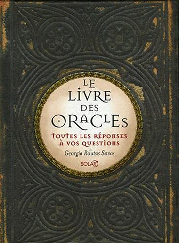 Stock image for Le livre des oracles: Toutes les r ponses  vos questions for sale by WorldofBooks