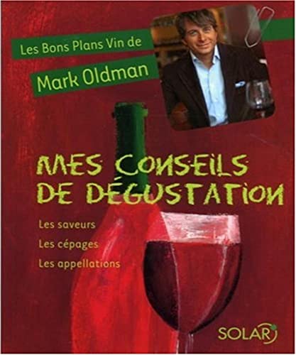 Beispielbild fr Mes conseils de dgustation : Les saveurs, Les cpages, Les appellations zum Verkauf von Ammareal