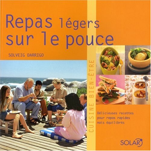 Stock image for Repas lgers sur le pouce : Dlicieuses recettes pour repas rapides mais quilibrs for sale by Ammareal