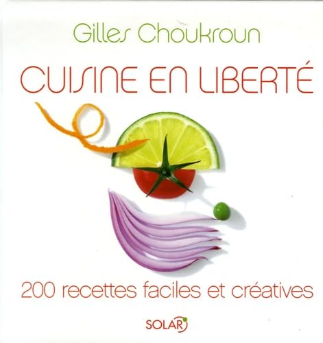 Beispielbild fr Cuisine en libert : 200 recettes faciles et cratives zum Verkauf von Ammareal