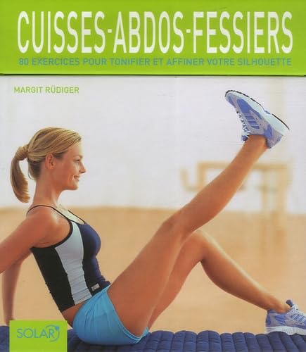 9782263042898: Cuisses-abdos-fessiers: 80 exercices pour tonifier et affiner votre silhouette