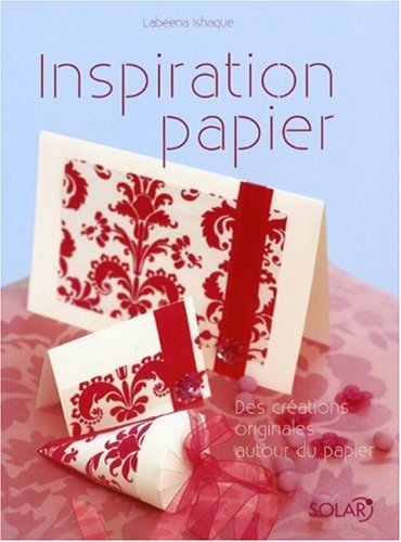 Stock image for Inspiration papier : Des crations originales autour du papier for sale by Ammareal