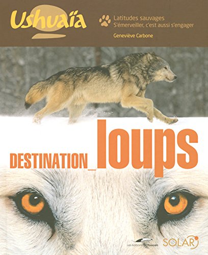 9782263043970: Destination Loups - Ushuaia