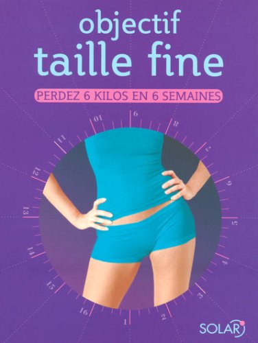 9782263044274: Objectif Taille fine: Perdez 6 kilos en 6 semaines