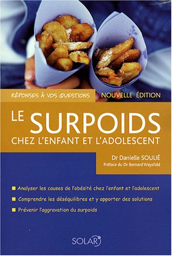 Beispielbild fr Le surpoids chez l'enfant et l'adolescent. Edition revue et augmente zum Verkauf von LiLi - La Libert des Livres