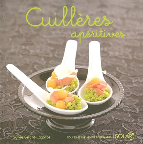 Stock image for Cuillres apritives - Nouvelles variations gourmandes for sale by MusicMagpie