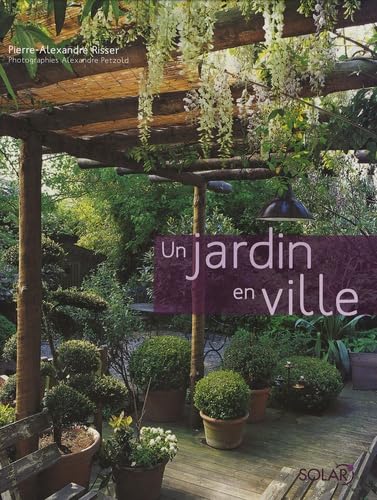 Beispielbild fr Un Jardin En Ville zum Verkauf von RECYCLIVRE