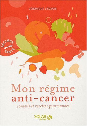 Beispielbild fr Mon rgime anti-cancer : Conseils et recettes gourmandes zum Verkauf von Ammareal