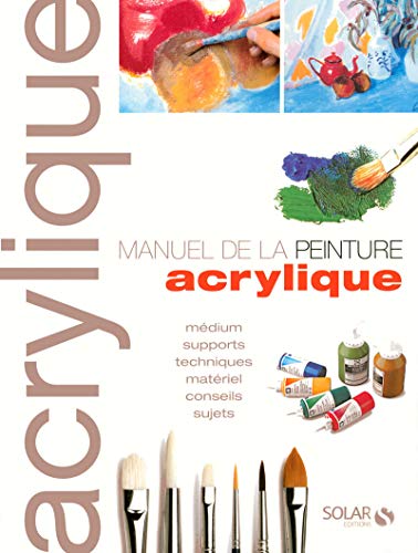 9782263047640: Le manuel de la peinture acrylique ne