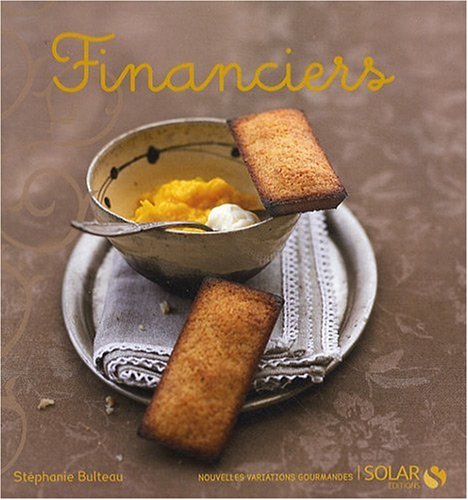 9782263047763: Financiers - Nouvelles variations gourmandes